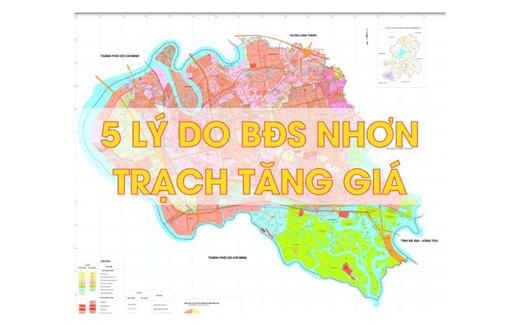 5 yếu tố chủ đạo giúp bất động sản Huyện Nhơn Trạch , Tỉnh Đồng Nai tăng giá mạnh